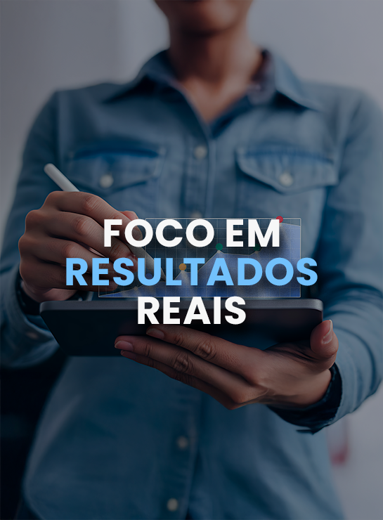 foco em resultados reais